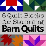8 Beautiful Quilt Blocks For Barn Quilts Free Printable