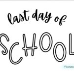 Last Day Of School Sign Printable Cute Free Printable Designs