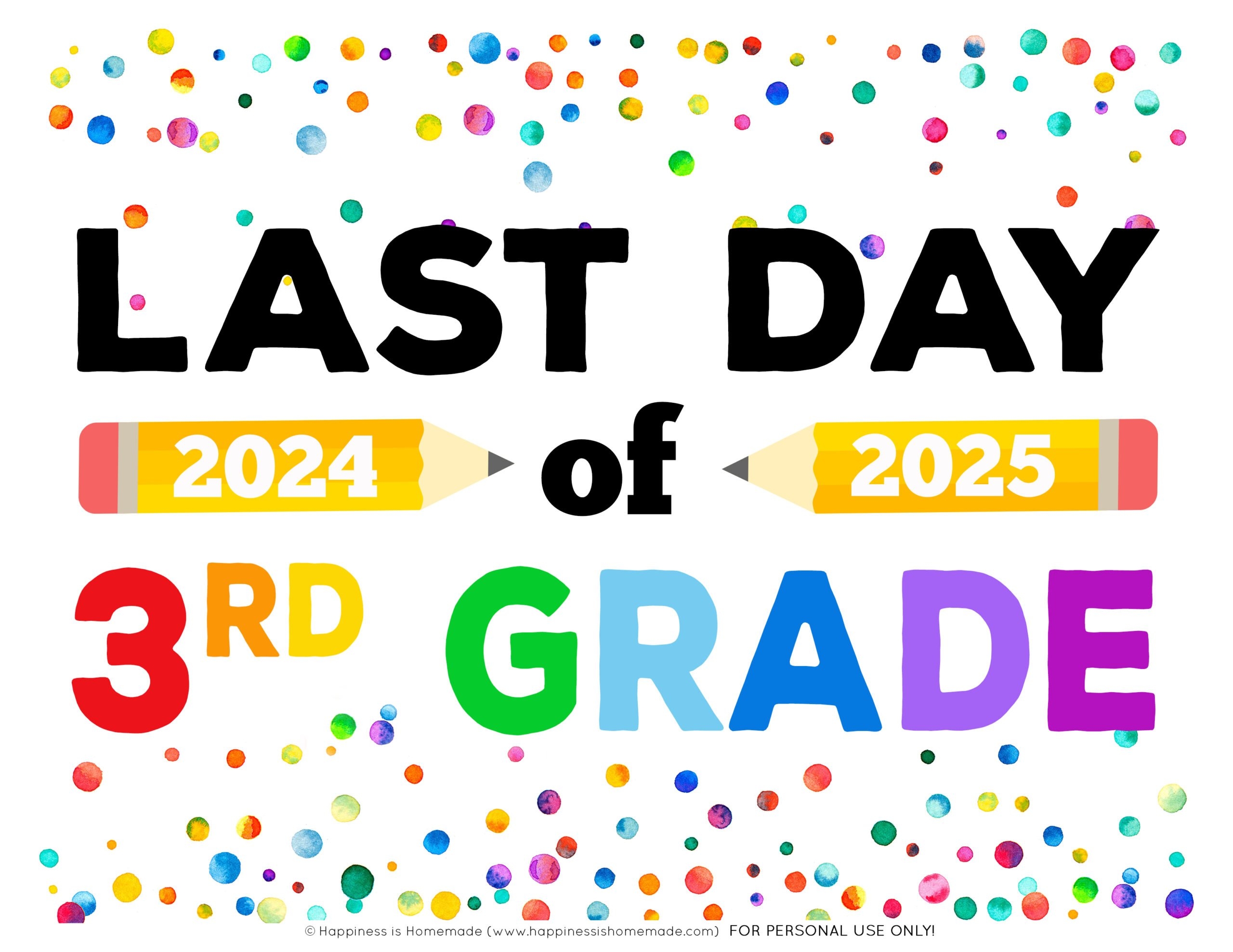 Last Day Of School Signs 2025 Free Printable Happiness Is Homemade