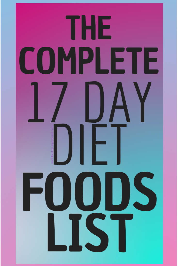 17 Day Diet Cycle 1 Cycle 2 Cycle 3 Food List Healthy Happy Smart 